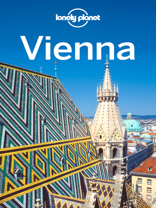 Title details for Lonely Planet Vienna by Lonely Planet;Catherine Le Nevez;Kerry Christiani;Donna Wheeler - Available